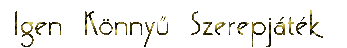 i g e n k ö n n y ű s z e r e p j á t é k